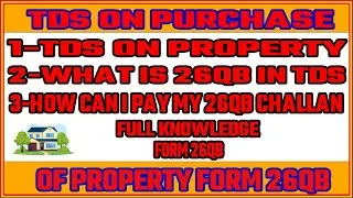 #01|TDS FORM 26QB IN DETAILS|TDS on Property Purchase - Form 26QB (Hindi)|How to Pay Tax |Challan|