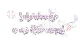 ¡suscribanse a mi otro canal! 💜