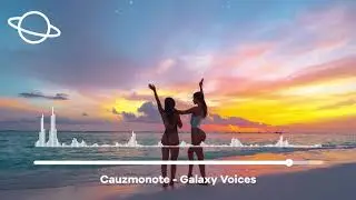 Cauzmonote - Galaxy Voices (No Copyright Music) 🎧🎵🎶