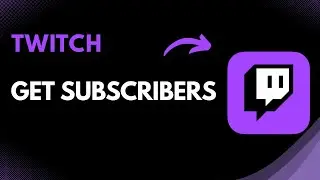 How to Get Subscribers on Twitch | Proven Growth & Monetization Tips (2025)