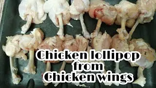 How to make chicken lollipop from chicken wings /convert chicken wings to lollipop
