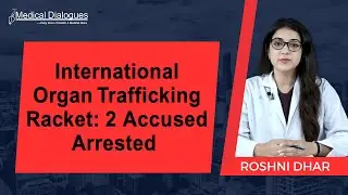 International Organ Trafficking Racket: 2 Accused Arrested, NIA To Take Over Probe