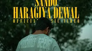 Sando - Haragiya Dewal | හැරගිය දේවල් | Official Music Video