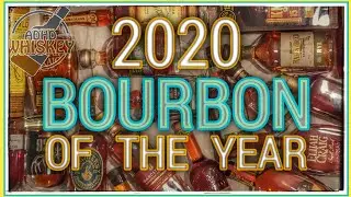 Worlds Top Whiskey Taster's TOP 10 BOURBONS OF 2020