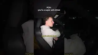 When you're a super safe driver: