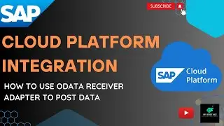 SAP Cloud Platform Integration (CPI) | How to Post Data Using ODATA Receiver Adapter