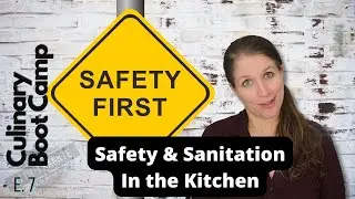 SAFETY and SANITATION In The Kitchen | With Frankie | Culinary Boot Camp