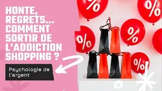 ACHATS COMPULSIFS : QUE FAIRE QUAND ON EST ACCRO À LA DÉPENSE ?