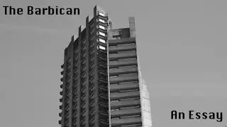 The Barbican: An Essay