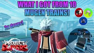 [Project Slayers] What I GOT From 10 Mugen Trains WITH 2X DROPS!