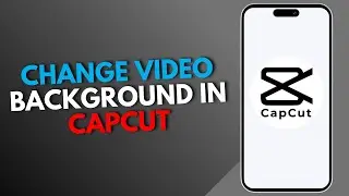 How to change video background in CapCut