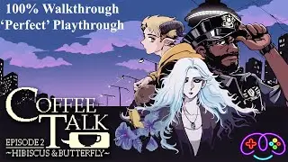 COFFEE TALK 2: HIBISCUS & BUTTERFLY | Full 100% Achievement Guide - Part 1 - 'PERFECT RUN'