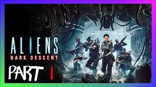 Aliens: Dark Descent - Part 1