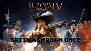SATIN ALMADAN ÖNCE - EUROPA UNIVERSALIS IV