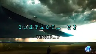 #CONTACT …II #TEASER II A movie on (claimed) real life events of contact with non-human intelligence