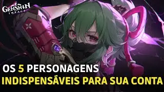 ESSES PERSONAGENS VC PRECISA TER NA SUA CONTA!! [GENSHIN IMPACT]