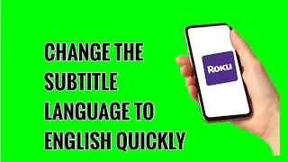 How to Change the Subtitle Language to English on ROKU TV