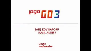 Logo Go 3 - Satış Kdv Raporu Nasıl Alınır?
