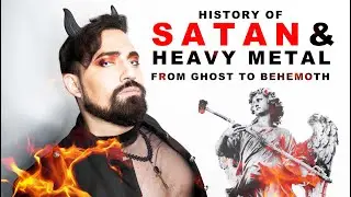 Worshiping of Satan History & Metal Music | From Babylon to the 80's | from Ghost to Behemoth