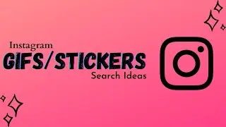 Instagram GIFs/Stickers Search Ideas