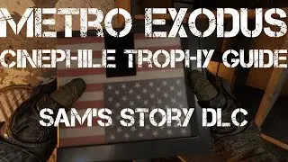 CINEPHILE Achievement / Trophy Guide | Sam's Story | Metro Exodus DLC | No Commentary