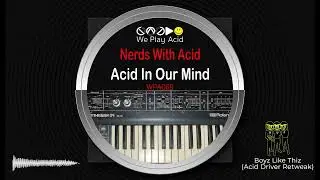 Nerds With Acid - Boyz Like Thiz (Acid Driver Retweak)