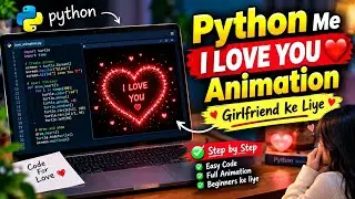 ❤️ Python Se I Love You Animation Banao | Girlfriend Ke Liye Special 10m