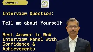 How to Wow Interview Panel with your Achievement filled Answer: Tell me about Yourself