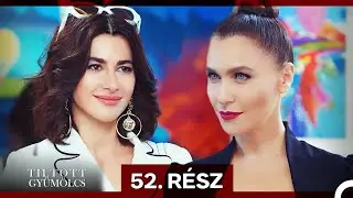 Tiltott Gyümölcs 52. Rész (Magyar Szinkron)