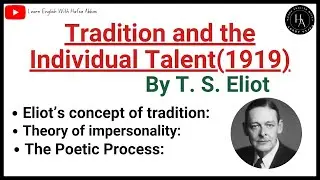 Tradition and the Individual Talent by T. S. Eliot| Summary and Analysis in Hindi