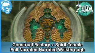 Construct Factory (All Depots) + Spirit Temple - Full Narrated Walkthrough - Tears of the Kingdom