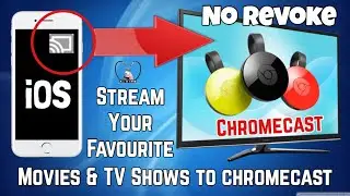 Stream Movies & TV Shows From iOS To Chromecast, NO REVOKE ✔️ No Jailbreak No Computer