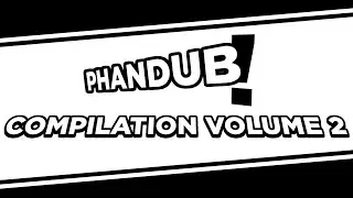 PHANDUB! Compilation Volume 2