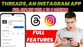 Threads an Instagram App Full Explain With A To Z Settings | Instagram Threads | Threads Instagram