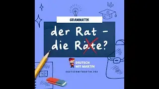 𝐃𝐞𝐮𝐭𝐬𝐜𝐡𝐞 𝐆𝐫𝐚𝐦𝐦𝐚𝐭𝐢𝐤: 𝐝𝐞𝐫 𝐑𝐚𝐭 - 𝐝𝐢𝐞...?
