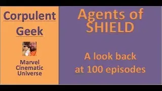 Agents of SHIELD - a look back at 99 episodes