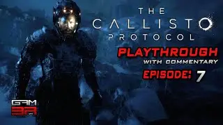 Ep 7:  Lost  - The Callisto Protocol™ | GAM3Rza