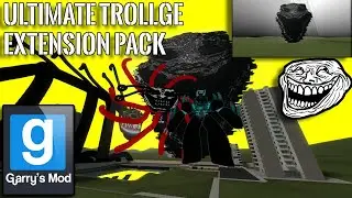 (Gmod) Ultimate Trollge Extension Pack Mod Showcase (GMOD IS BACK!)