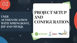 2.PROJECT SETUP & CONFIGURATION - USER AUTHENTICATION & REGISTRATION WITH SPRINGBOOT, JSP & MYSQL