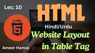 Learn HTML in Hindi/Urdu #10: HTML Website Layout in Table Tag