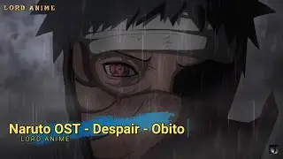 Naruto OST - Despair - Obito Uchiha [EXTENDED]