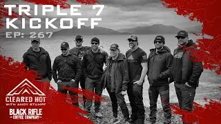 Cleared Hot Episode 267 - Triple 7 Kickoff - Who we are, Who we are jumping for, and Why