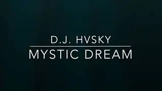 Mystic Dream - HVSKY