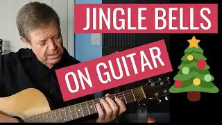 How To Play Jingle Bells On Guitar For Beginners (Updated 2022!)