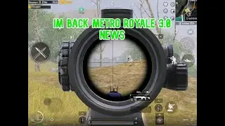 I’m back METRO ROYALE 3.0