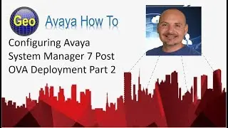 Configuring System Manager 7 Post VMware Deployment Part 2