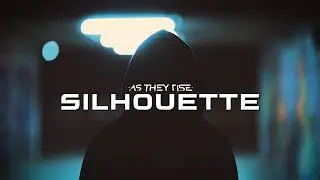 AS THEY RISE - SILHOUETTE (OFFICIAL MUSIC VIDEO)