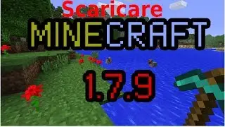 [Tutorial #9] Come scaricare ed installare Minecraft 1.7.9 [HD]