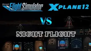 [MSFS vs XP12] Part 3: RJAA to RJBB - Night flying - The Revenge of X-Plane?