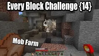 Every Block Challenge {14} - Starting a Mob Farm